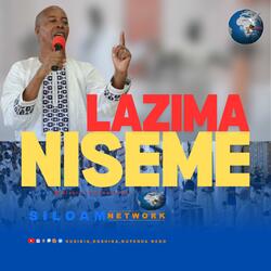 LAZIMA NISEME KWELI