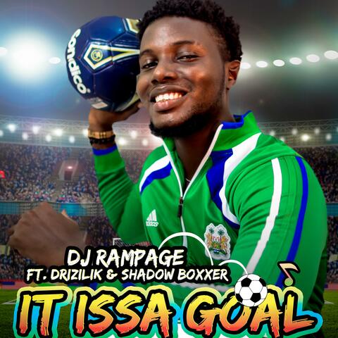 It Issa Goal (feat. Drizilik & Shadow Boxxer)