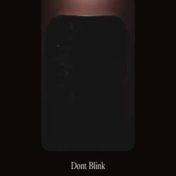 Dont blink