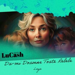 Da-mi Doamne Toate Relele (feat. Leya)