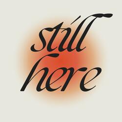 Still Here (Healing Song for Recovery, Resilience & Emotional Strength)