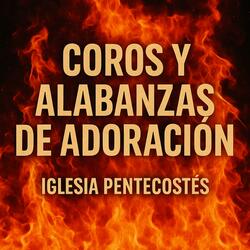 Coros Y Alabanzas De Adoración