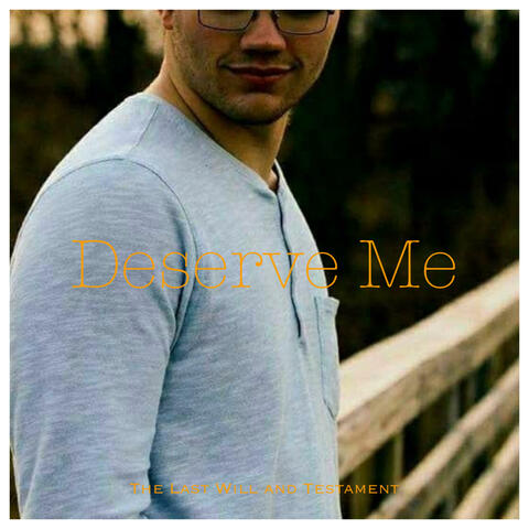 Deserve Me
