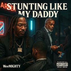 Stunting Like My Daddy