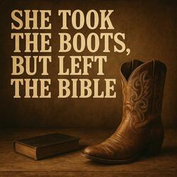 She Took The Boots, But Left The Bible