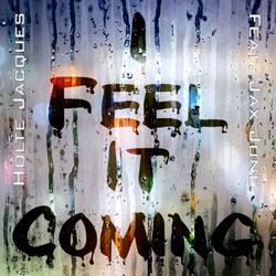 I Feel It Coming (feat. Jax June)