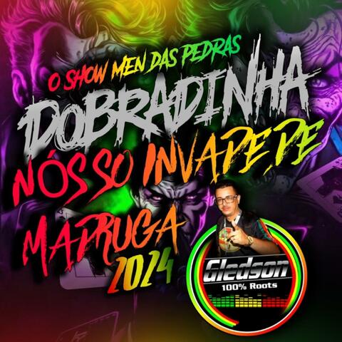 Dobradinha Nois só Invade de Madruga 2024