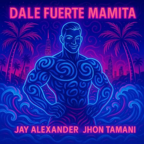 Dale Fuerte Mamita (feat. Jhon Tamani)