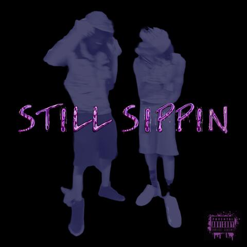 STILL SIPPIN (FREESTYLE) (feat. IGLOO)