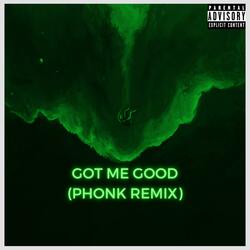 Got Me Good (Exhaustedmane Remix)