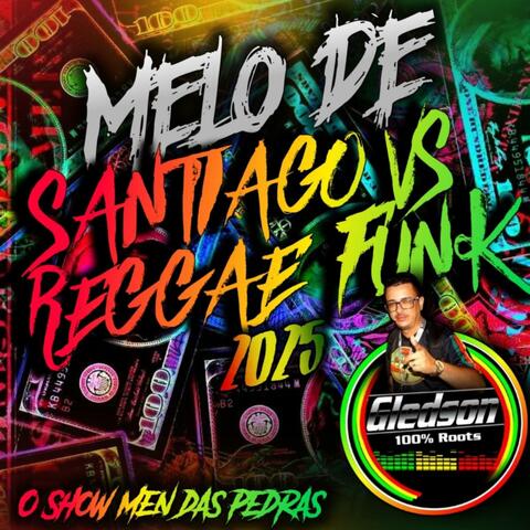 Melo de Santiago vs Reggae Funk 2025