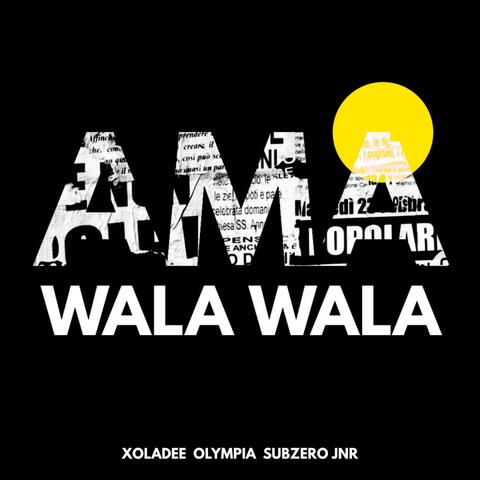 Ama Wala Wala (feat. xoladee & Subzero JNR)