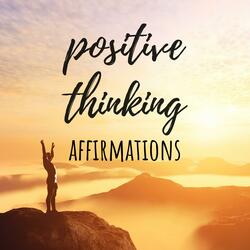 Positive Thinking Affirmations