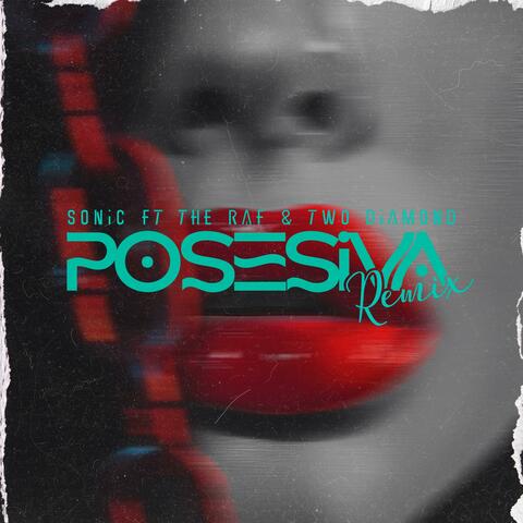 Posesiva ft The Raf & Two Diamond