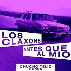Los Claxons - Antes Que al Mío (Remix )
