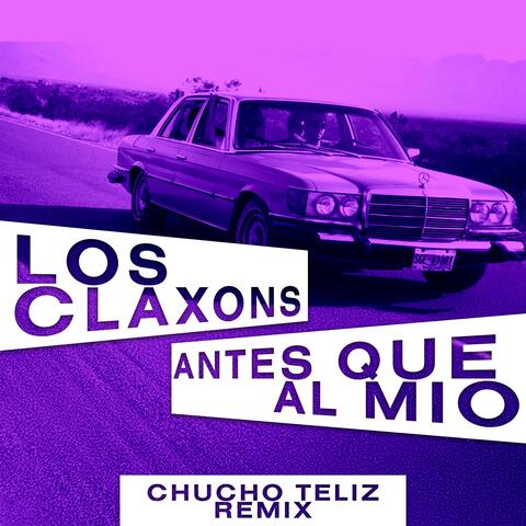Los Claxons - Antes Que al Mío (Remix )