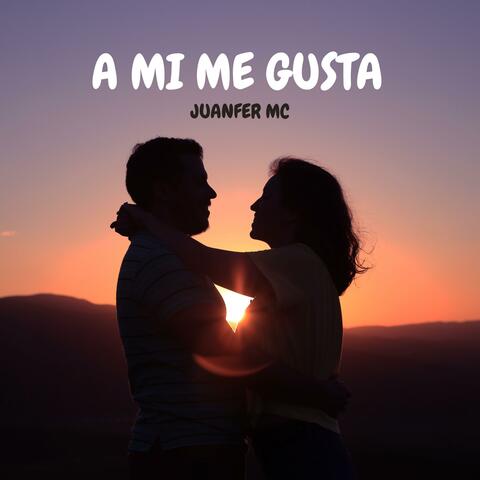 A MI ME GUSTA
