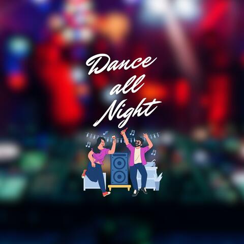 Dance all night