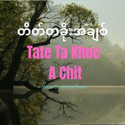 Tate ta khoe A Chit