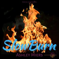 Slow Burn (feat. Ashley Miers)