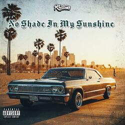 No Shade In My Sunshine