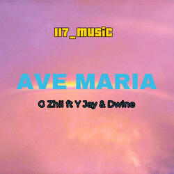 AVE MARIA (feat. G ZHII | Y JAY | DWINE)