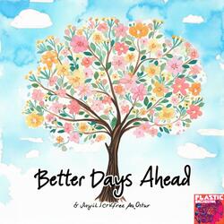 Better Days Ahead