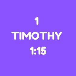 1 Timothy 1:15