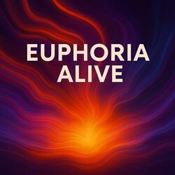 Euphoria Alive