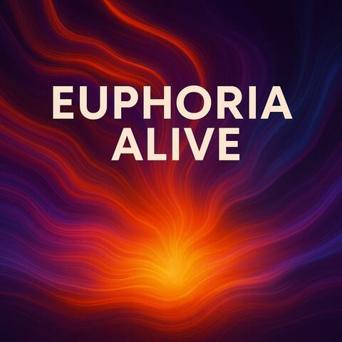 Euphoria Alive