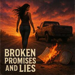 Broken promises and lies