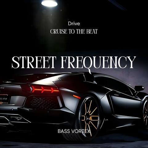 STREET FREQUENCY (Bass Boosted)