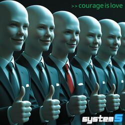 courage is love