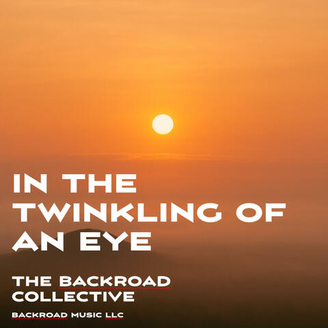 In the Twinkling of an Eye