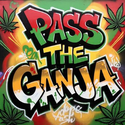 Pass The Ganja