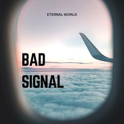 Bad Signal