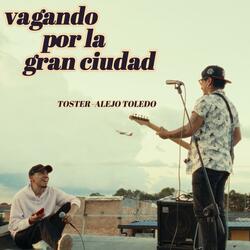 Vagando por la gran ciudad (feat. Alejo Toledo)