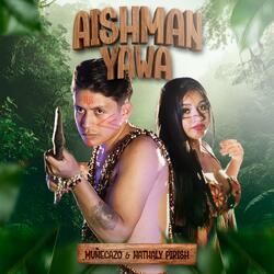 Aishman Yawá (feat. Nathaly Pirish)