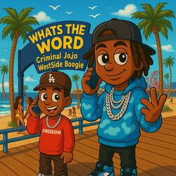 Whats the Word (feat. Westside Boogie)