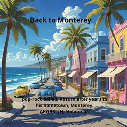 Back to Monterey, Return after years to his hometown