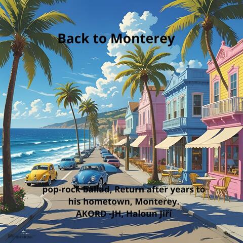 Back to Monterey, Return after years to his hometown