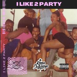 I Like 2 Party