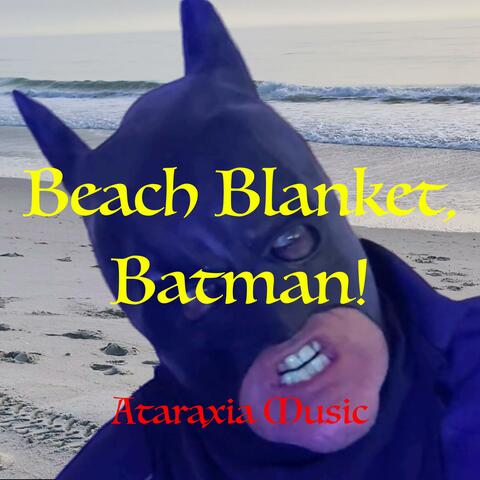 Beach Blanket, Batman!