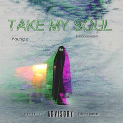 Take my soul (feat. Young c)