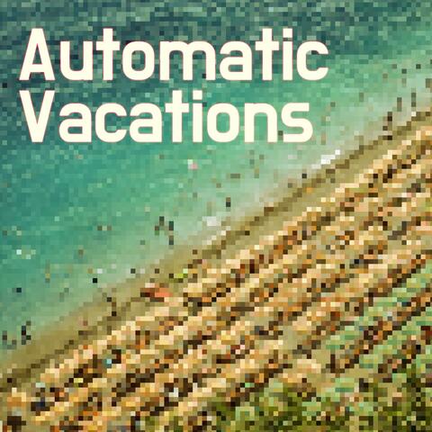 Automatic Vacations