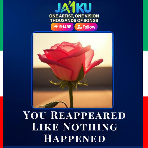 You Reappeared Like Nothing Happened