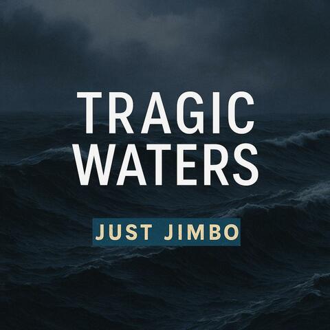 Tragic Waters