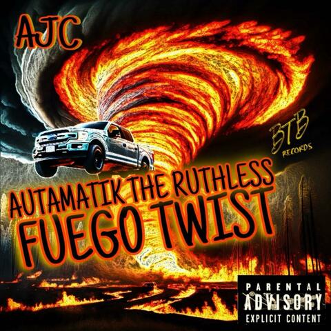 Fuego Twist (feat. Autamatik The Ruthless)
