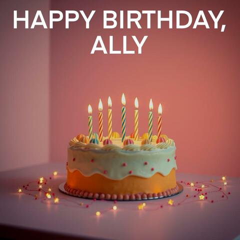 Happy Birthday, Ally
