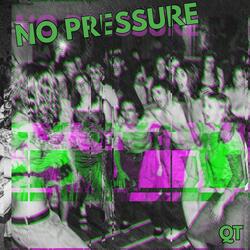 NO PRESSURE